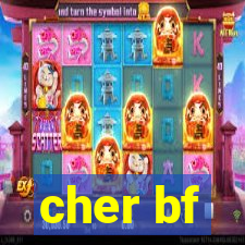 cher bf