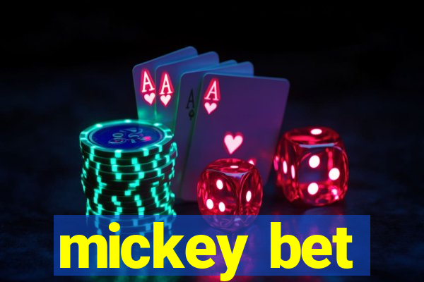 mickey bet