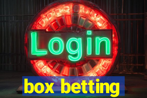 box betting