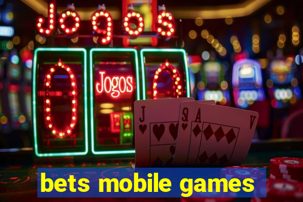 bets mobile games