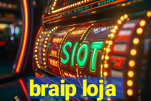 braip loja