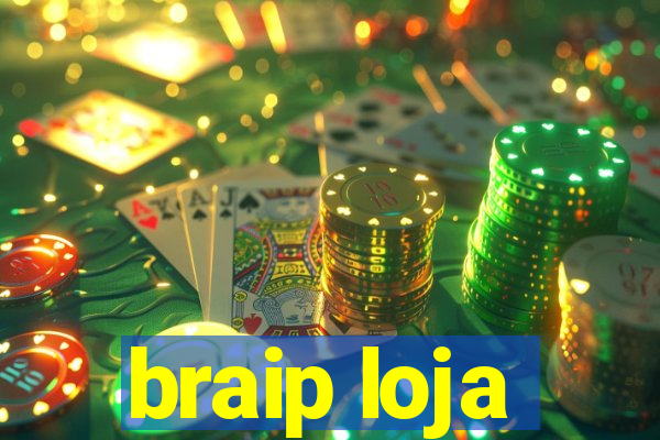 braip loja