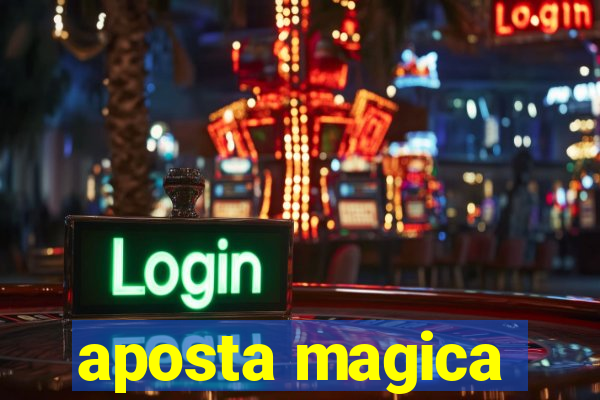 aposta magica