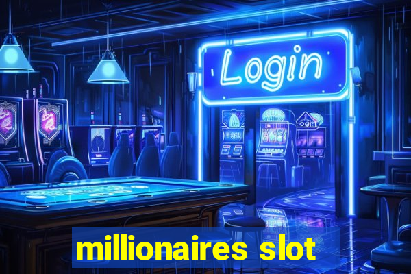 millionaires slot