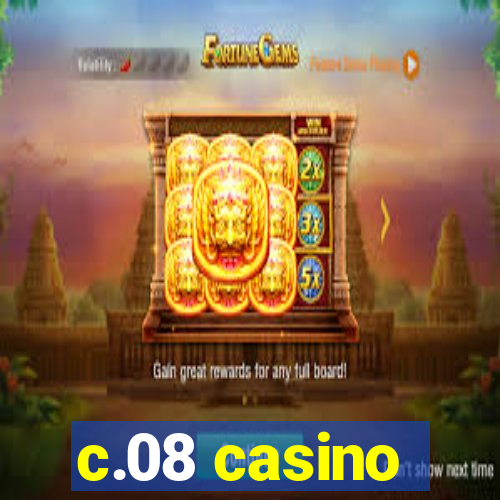 c.08 casino