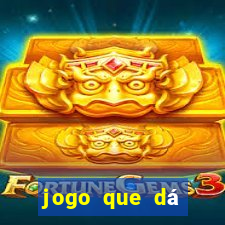 jogo que dá dinheiro grátis