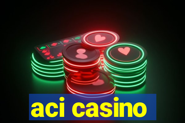 aci casino