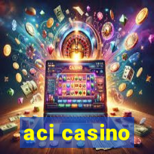 aci casino