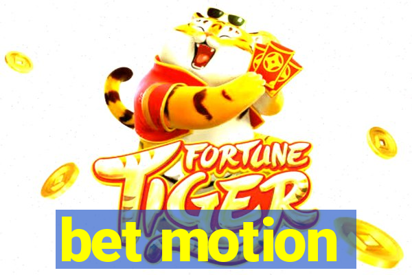 bet motion