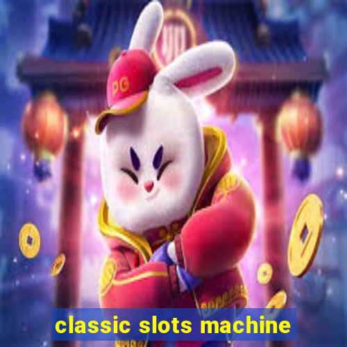 classic slots machine