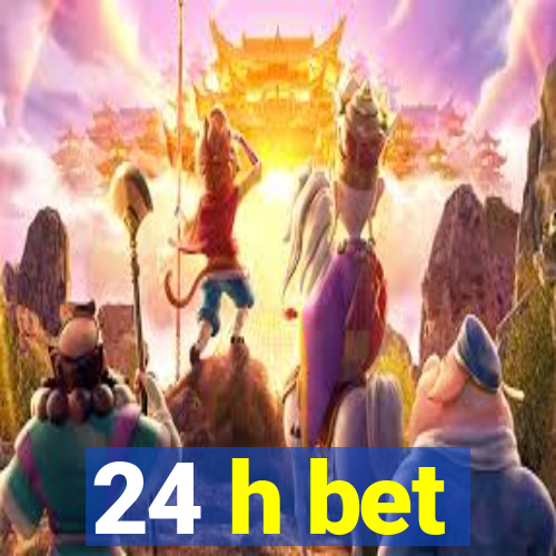 24 h bet