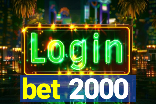 bet 2000