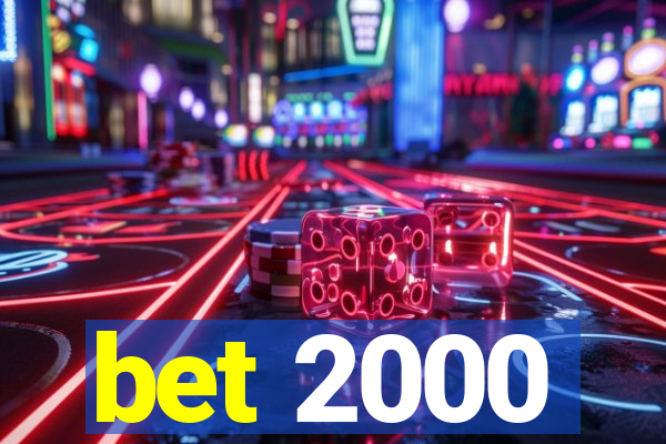 bet 2000