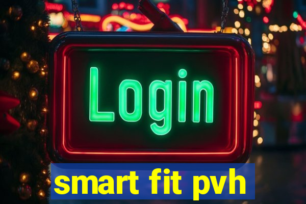 smart fit pvh