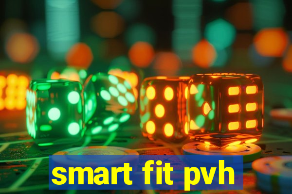 smart fit pvh