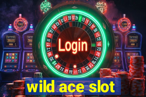 wild ace slot