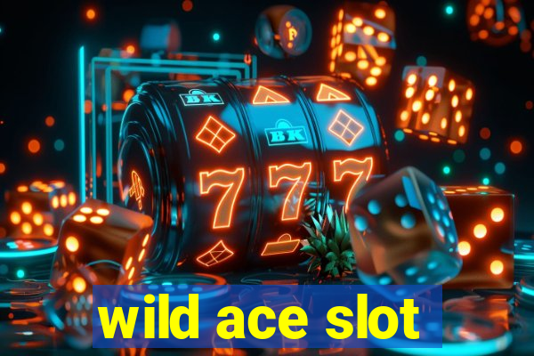 wild ace slot