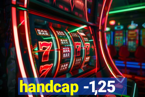 handcap -1,25