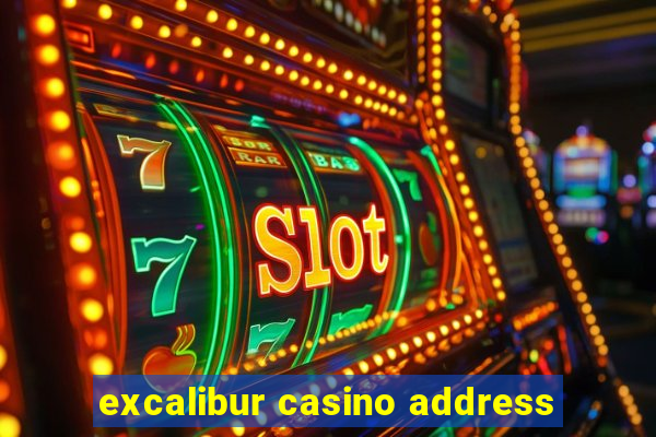 excalibur casino address