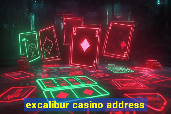 excalibur casino address