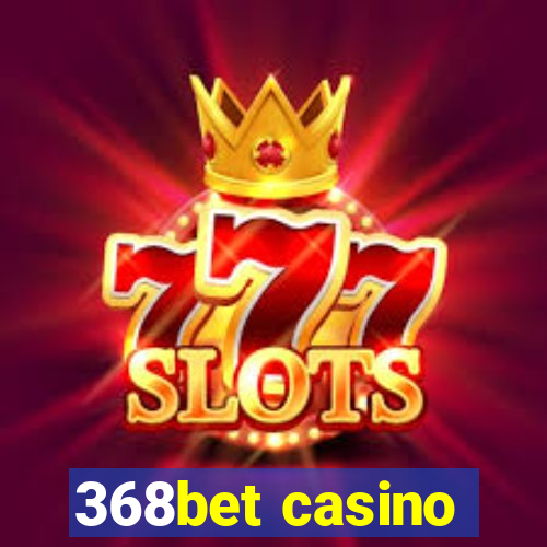 368bet casino