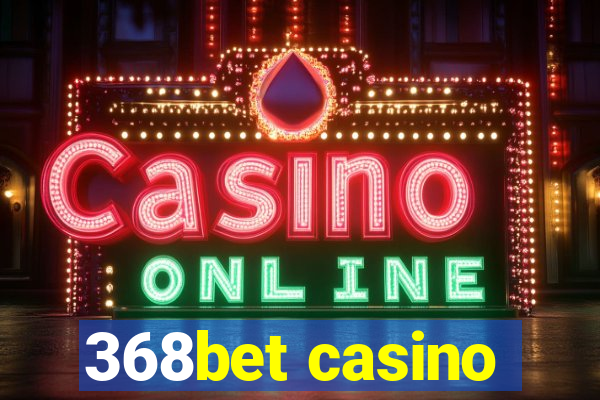 368bet casino