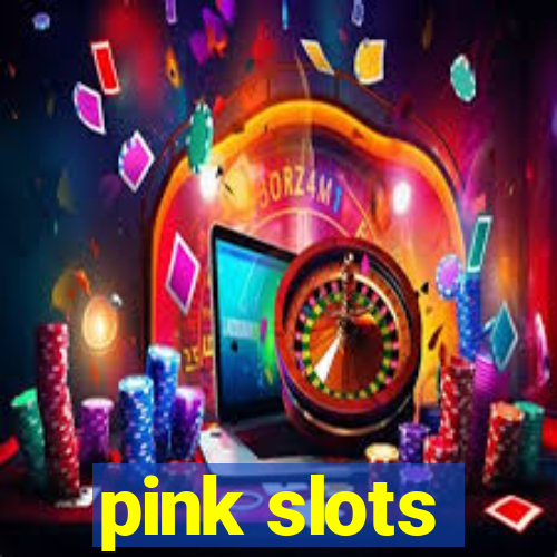 pink slots