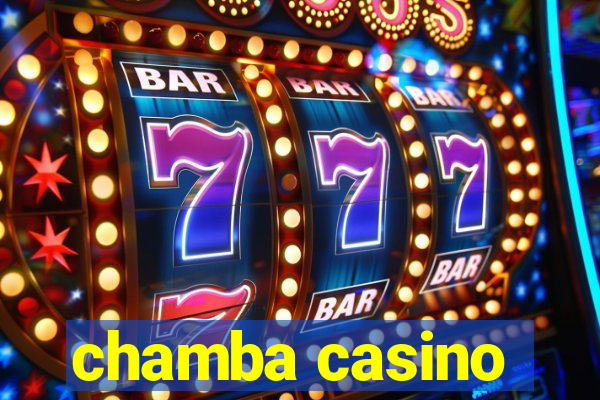 chamba casino