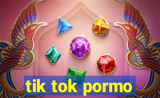 tik tok pormo