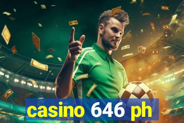 casino 646 ph