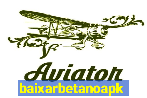 baixarbetanoapk