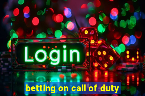 betting on call of duty