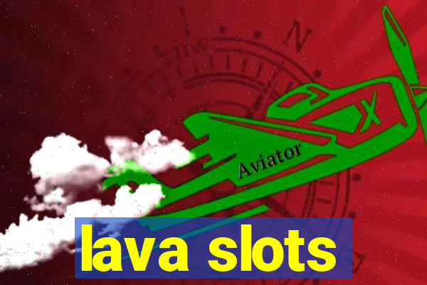 lava slots