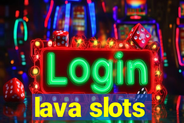 lava slots