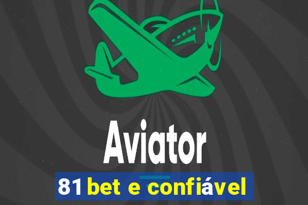 81 bet e confiável