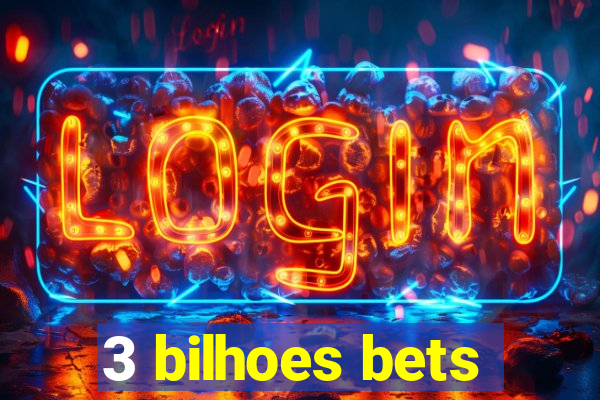 3 bilhoes bets