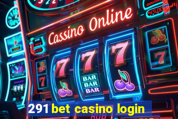 291 bet casino login