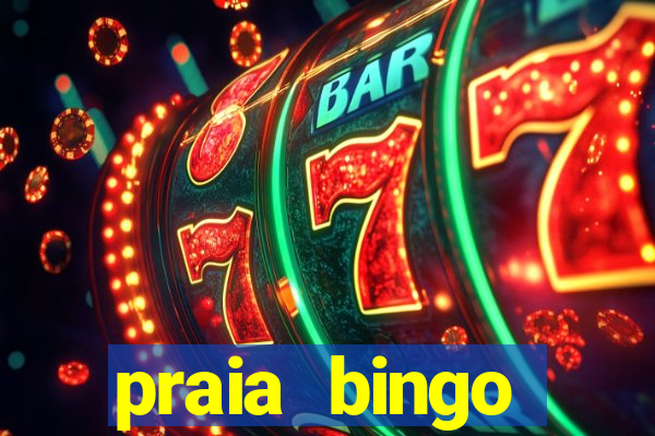 praia bingo dinheiro infinito 2022