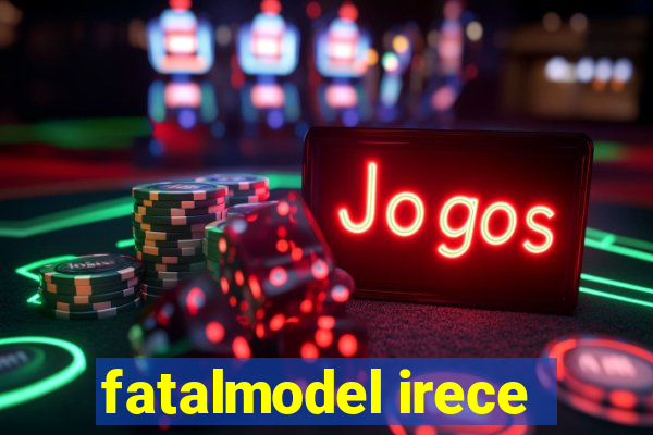 fatalmodel irece