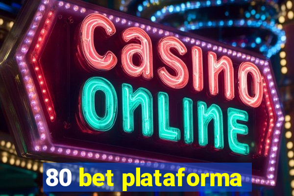 80 bet plataforma