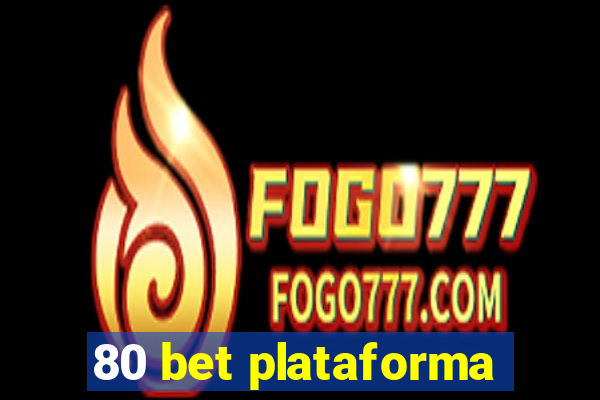 80 bet plataforma