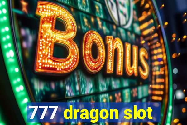 777 dragon slot