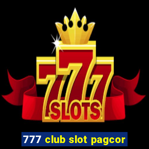 777 club slot pagcor