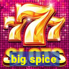 big spice