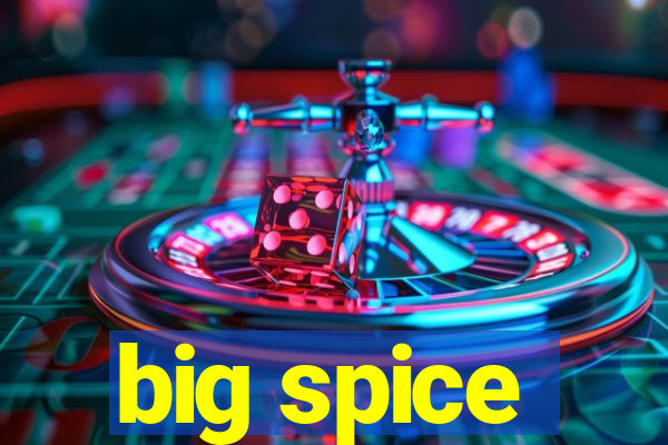 big spice