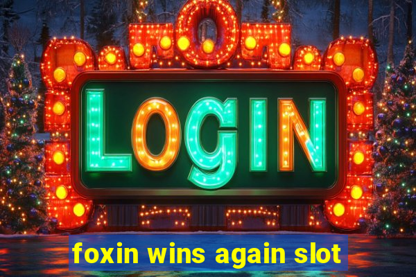 foxin wins again slot