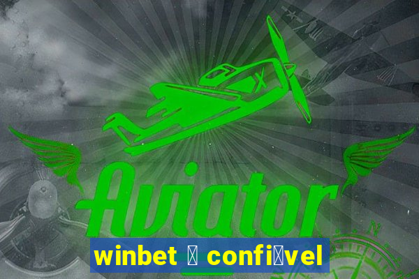 winbet 茅 confi谩vel