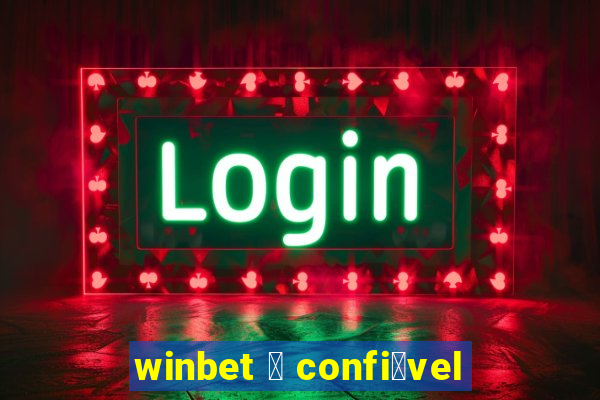 winbet 茅 confi谩vel