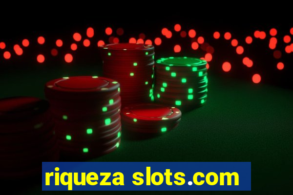 riqueza slots.com