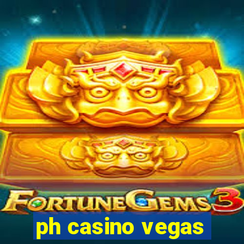 ph casino vegas